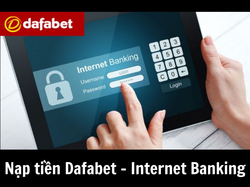 Hình 2: Nạp tiền Dafabet - Internet Banking